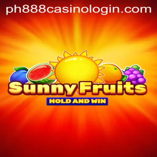 SunnyFruits: A Comprehensive Guide to Enjoying the Game with ph888 Casino Login