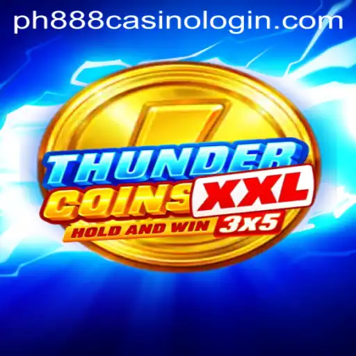 Unlock the Excitement of ThunderCoinsXxl with ph888 Casino Login